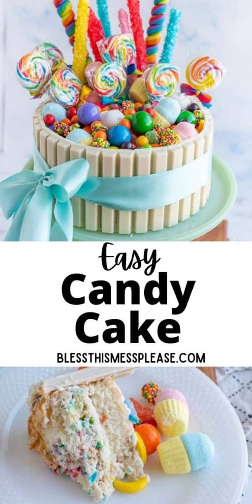 top picture is of a candy cake, bottom picture is of a slice of candy cake, with the words "Easy candy cake" written in the middle