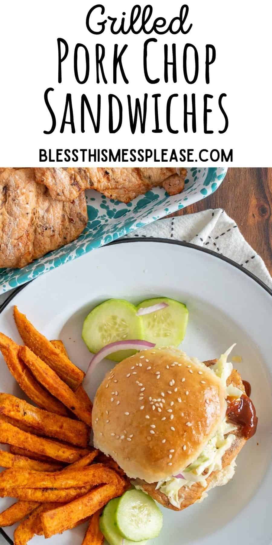 Grilled Pork Chop Sandwiches with 5 Minute Cole Slaw — Bless this Mess