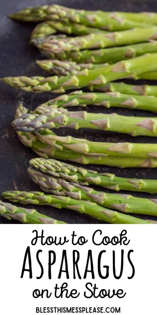 close up of asparagus in a cast iron skillet with the words "how to cook asparagus on the stove" written at the bottom