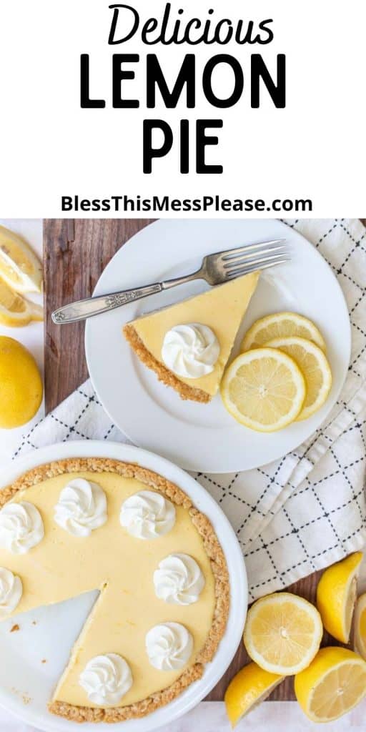 top view of lemon pie with a slice of it on a plate and the words "delicious lemon pie" written at the top