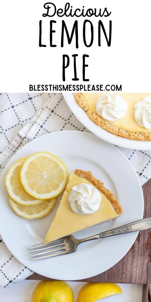 top view of a slice of lemon pie on a plate with the words "delicious lemon pie" written at the top