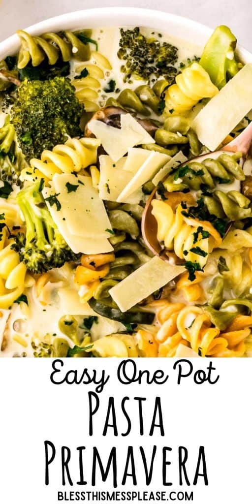 top view of a bowl of pasta primavera with the words "easy one pot pasta primavera" written at the bottom