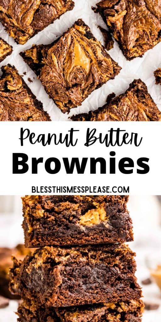 top picture is of the top view of peanut butter brownie squares, bottom picture is of brownies stacked on top of each other with the words "peanut butter brownies" written in the middle