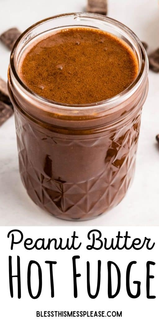 top view of a jar of peanut butter hot fudge with the words "peanut butter hot fudge" written at the bottom