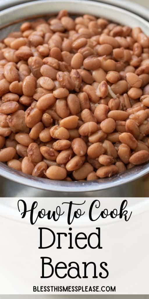 picture of cooked beans in a sieve with the words "how to cook dried beans" written at the bottom