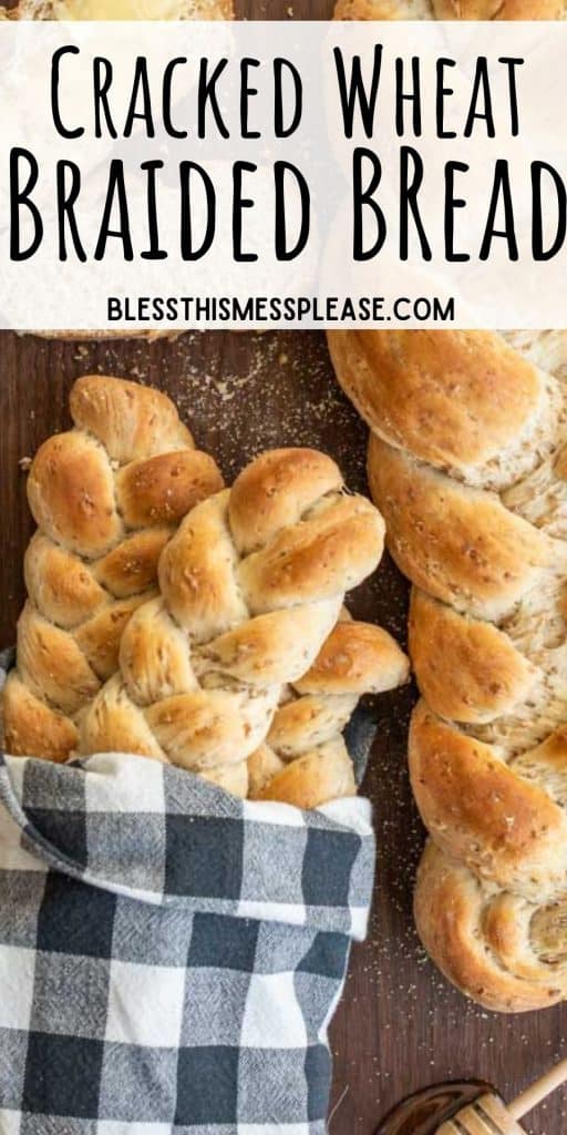 picture of loaves of braided bread with the words "cracked wheat braided bread" written at the top