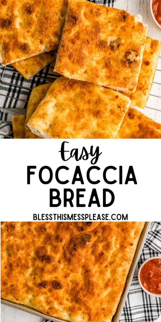 top picture is of slices of focaccia bread, bottom picture is of a pan of focaccia with the words "easy focaccia bread" written in the middle