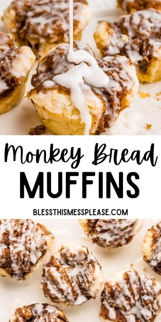 top picture is of glaze being drizzled over monkey bread muffins, bottom picture is the top view of monkey bread muffins and the words "monkey bread muffins" written in the middle