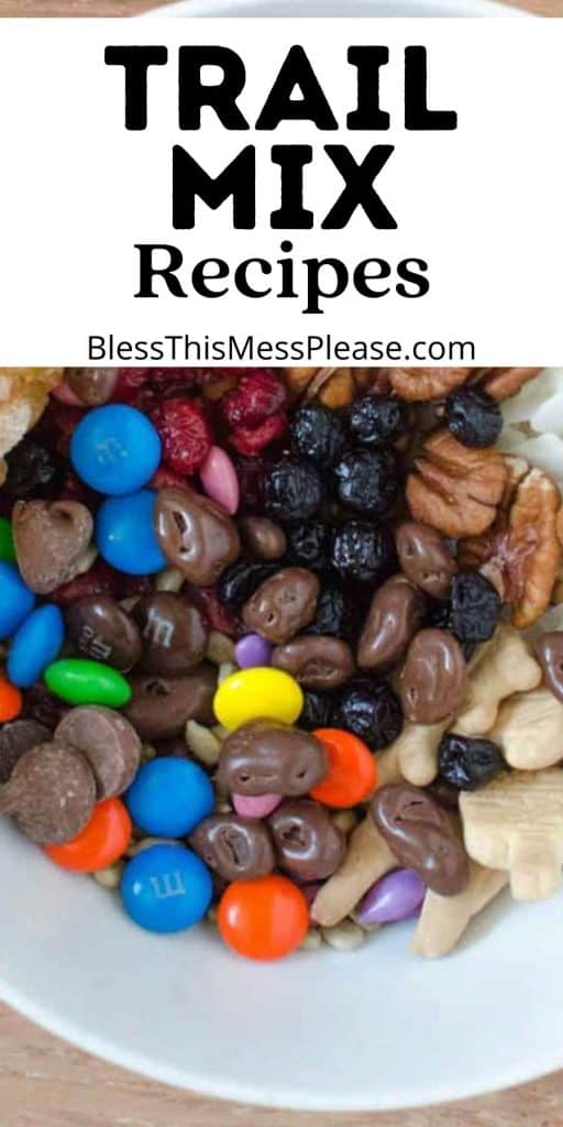 top view of a bowl of trail mix with the words "trail mix recipes" written at the top