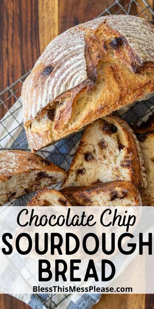 picture of slices of chocolate chip sourdough bread with the words "chocolate chip sourdough bread" written at the bottom
