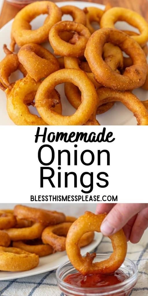 top picture is of onion rings, bottom picture is of an onion ring being dipped in ketchup, with the words "homemade onion rings" written in the middle