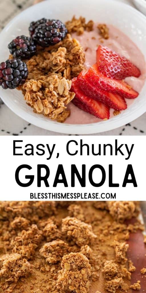 top picture is of a bowl of yogurt with fruit and granola, bottom picture is of granola on a baking sheet, with the words "easy chunky granola" written in the middle