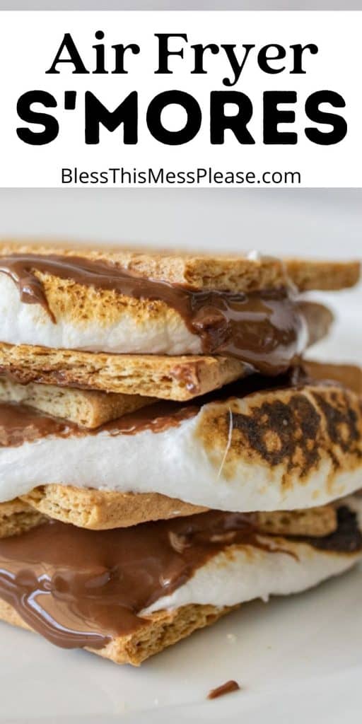 smores stacked on top of each other with the words "air fryer smores" written at the top