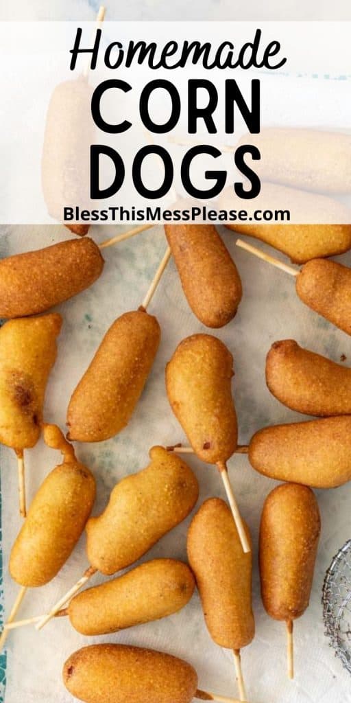 top view of corn dogs with the words "Homemade corn dogs" written at the top