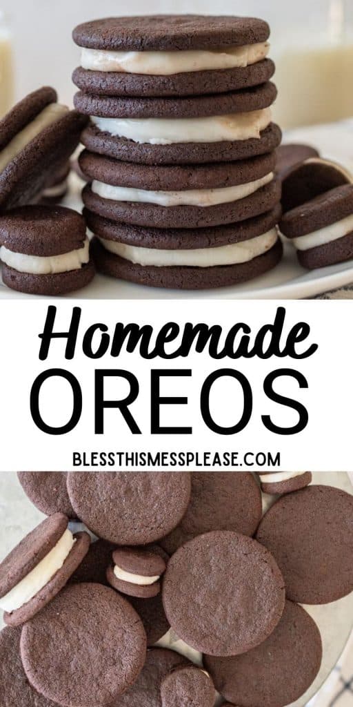 top picture is of homemade oreos stacked on each other, bottom picture is of homemade oreos on a plate, with the words "homemade oreos" written in the middle