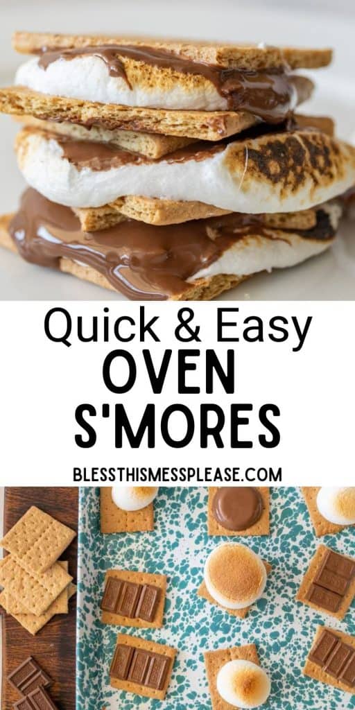 top picture is of smores stacked on each other, bottom picture is toasted marshmallows and melted chocolate on graham crackers on a baking sheet with the words "quick and easy oven smores" written in the middle