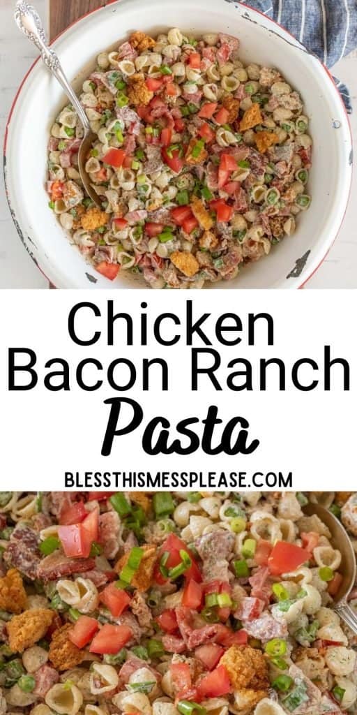 top picture is the top view of chicken bacon ranch pasta in a bowl, bottom picture is a close up of chicken bacon ranch pasta with the words "chicken bacon ranch pasta" written in the middle