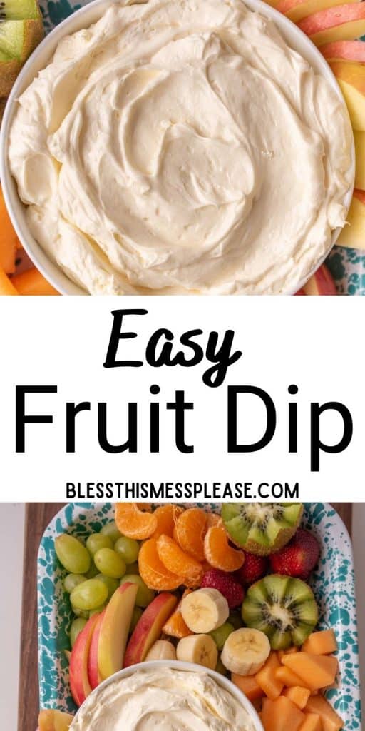 top picture is a bowl of fruit dip, bottom picture is a tray of cut up fruits and a bowl of fruit dip with the words "easy fruit dip" written in the middle