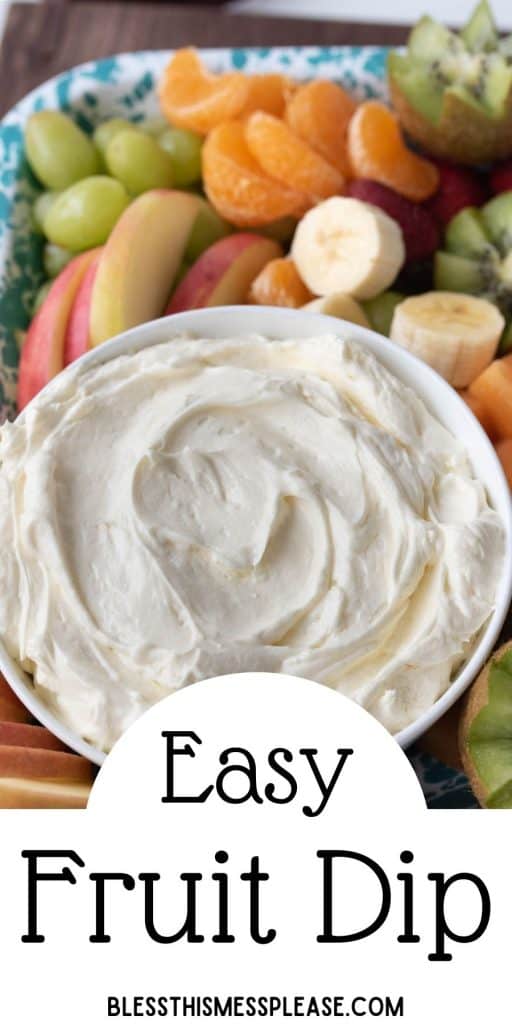 picture of bowl of fruit dip with cut up fruit in the background and the words "easy fruit dip" written at the bottom