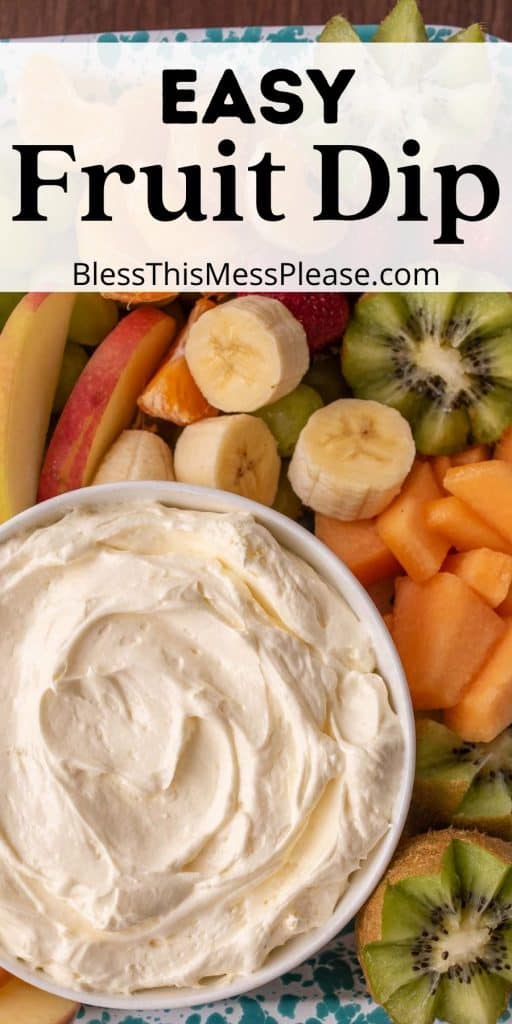 top view of a bowl of fruit dip and cut up fruit with the words "easy fruit dip" written at the top