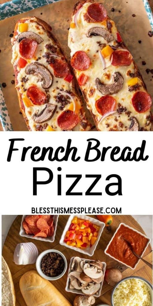 top pictures is the top view of two french bread pizzas, bottom picture is the ingredients for french bread pizza with the words "french bread pizza" written in the middle