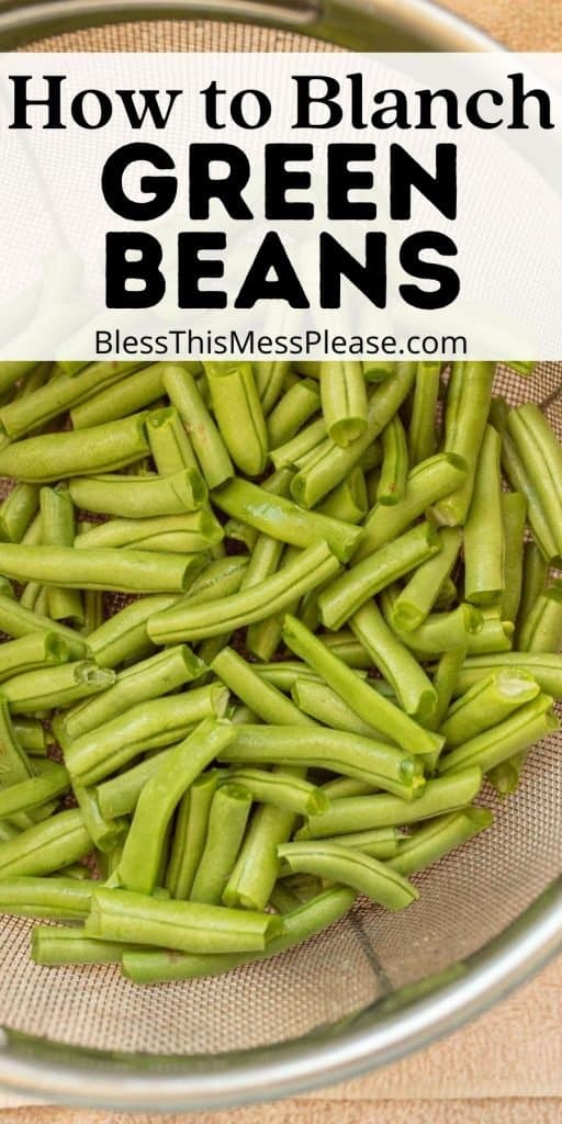 top view of snapped green beans in a sieve with the words "how to blanch green beans" written at the top