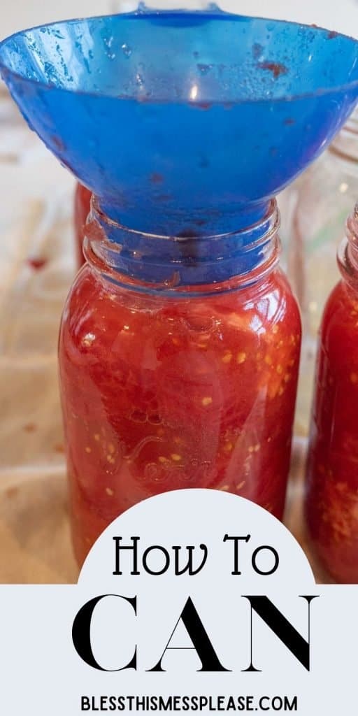 picture of funnel on a jar filled with tomatoes and the words "how to can" written at the bottom