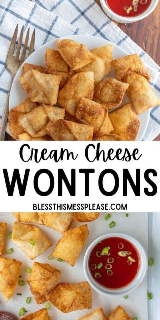 top picture is the top view of a plate of cream cheese wontons, bottom picture is of wontons next to a bowl of sauce, with the words "cream cheese wontons" written in the middle