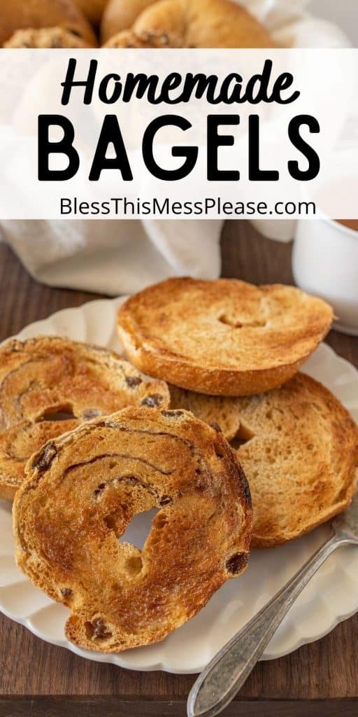 toasted bagel slices on a plate with the words "homemade bagels" written at the top