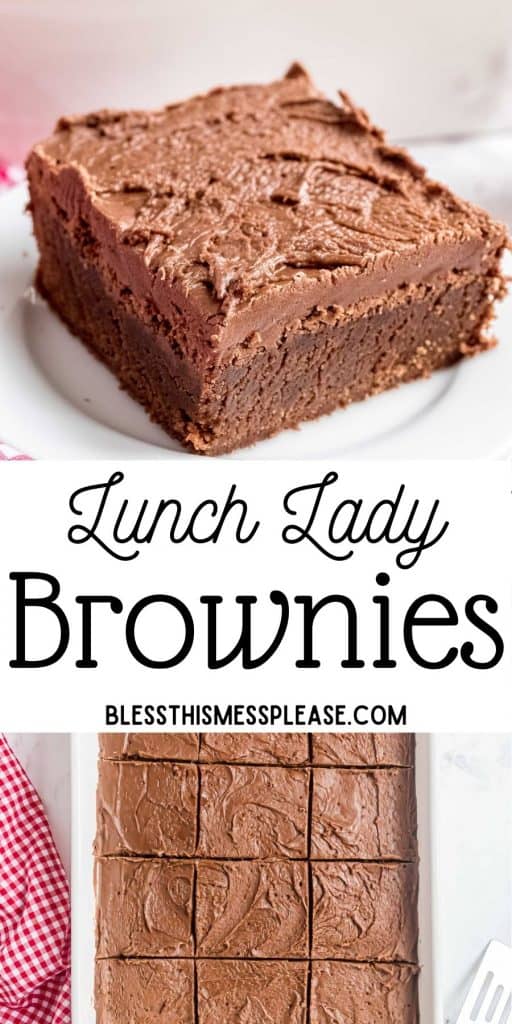 top picture is a close up of a frosted brownie, bottom picture is the top view of a pan of frosted brownies and the words "lunch lady brownies" written in the middle