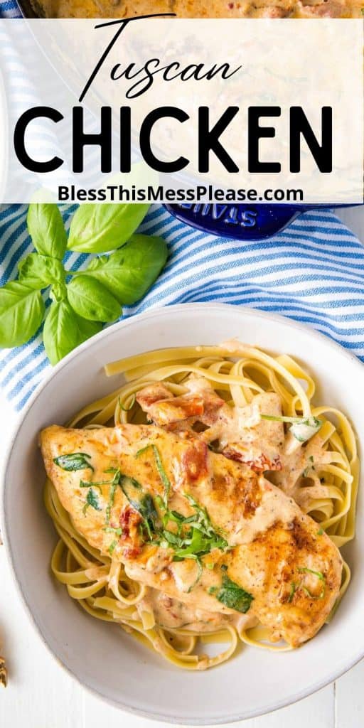 pinterest pin with text across the top that reads "tuscan chicken" - a top view of a bowl of pasta and a whole cooked chicken breast with a creamy sauce and some herbs