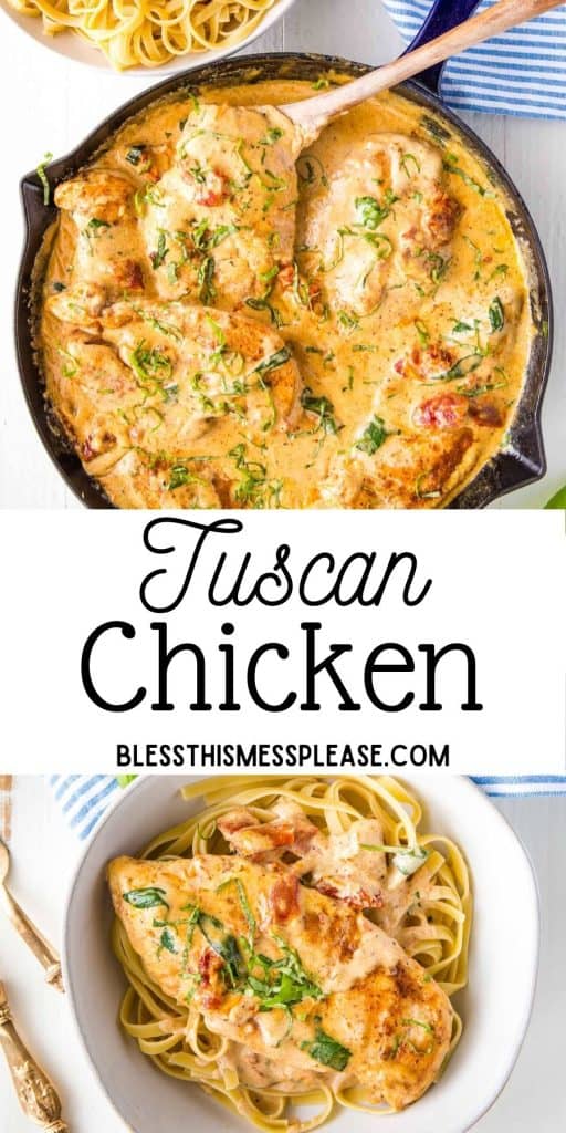 pinterest pin with text in the middle that reads "tuscan chicken" - top view is a dutch oven with creamy tomato sauce and whole chicken breasts dunked in bottom image shows one of the breasts laid over a bed of pasta