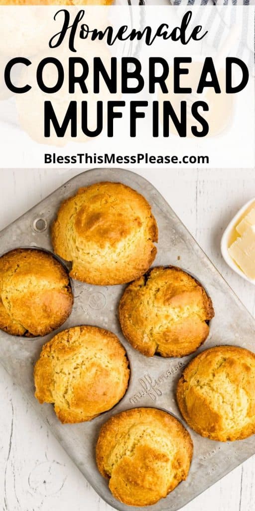 top view of cornbread muffins in a muffin tin with the words "homemade cornbread muffins" written at the top