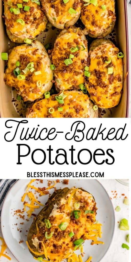 pinterest pin with text that reads "twice-baked potatoes" - two images show the baked potatoes with shredded cheese and bacon bits