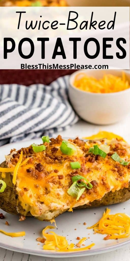 pinterest pin with text that reads "twice-baked potatoes" - white plate, half of a large potato with cheddar cheese - bacon bits - and chives