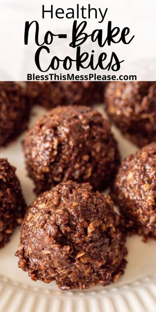 pinterest pin with text that reads "healthy no-bake cookies" - white plate with a pile of dark brown chocolate cookie balls