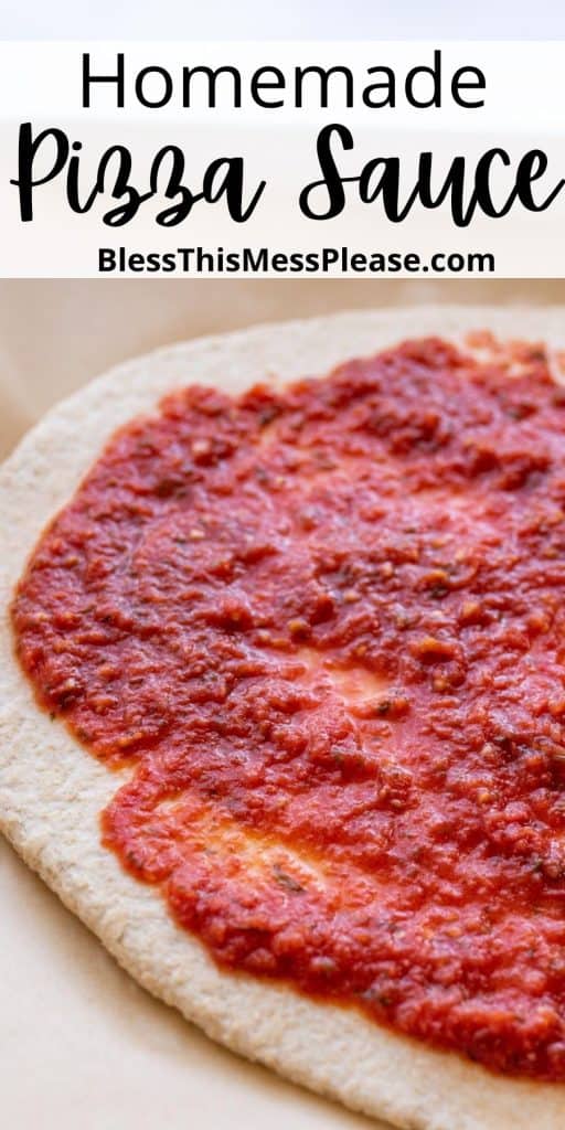 pinterest pin with text that reads "homemade pizza sauce" - image of raw rustic dough with red sauce smeared on top