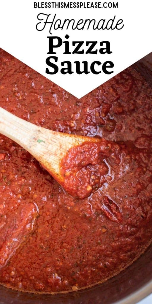 pinterest pin with text that reads "homemade pizza sauce" - close up of red sauce in a pan and a wood spoon