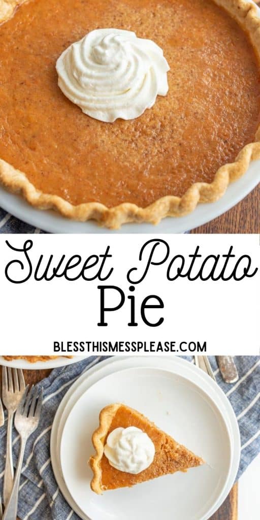 pinterest pin with text that reads "sweet potato pie" - two images of pie the top is whole and the bottom is a slice on a white plate