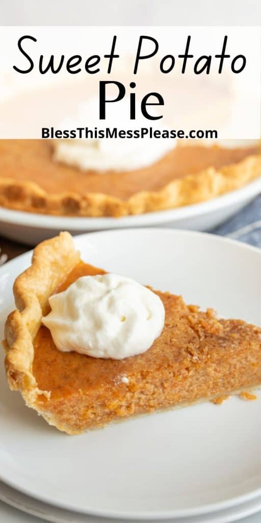 pinterest pin with text that reads "sweet potato pie" - on a white plate is a slice of pie that resembles pumpkin with a golden crust and a dollop of whipped cream