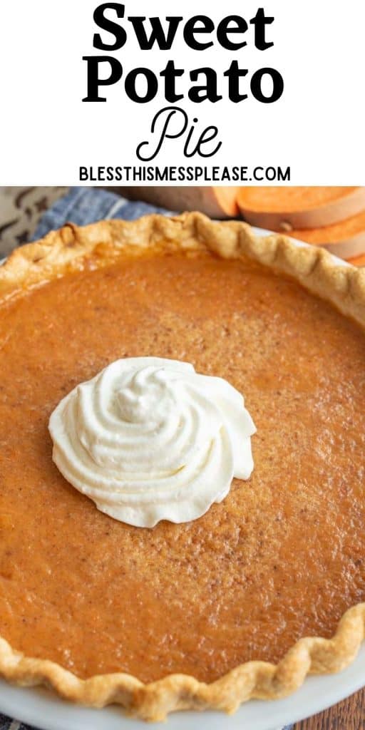 pinterest pin with text that reads "sweet potato pie" - on a white plate is a whole pie that resembles pumpkin with a golden crust and a dollop of whipped cream
