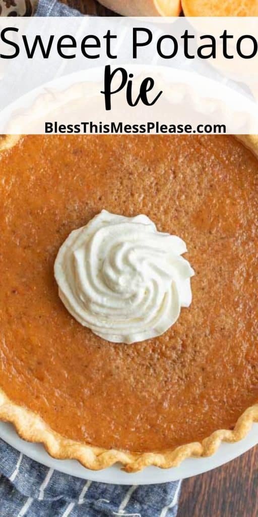 pinterest pin with text that reads "sweet potato pie" - top view on a white plate is a whole pie that resembles pumpkin with a golden crust and a dollop of whipped cream