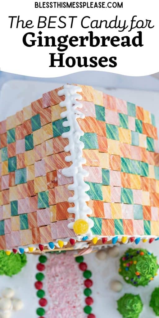 pinterest pin text that reads "the best candy for gingerbread houses" - with a picture of a very colorful gingerbread house roof tiles