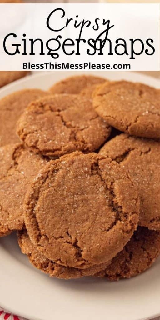 pinterest pin text that reads "crispy gingersnaps" - ginger cookies piled on a white plate