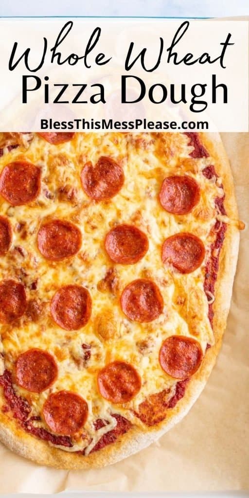 pinterest pin text that reads "whole wheat pizza dough" - image of a rustic oval cooked pepperoni pizza