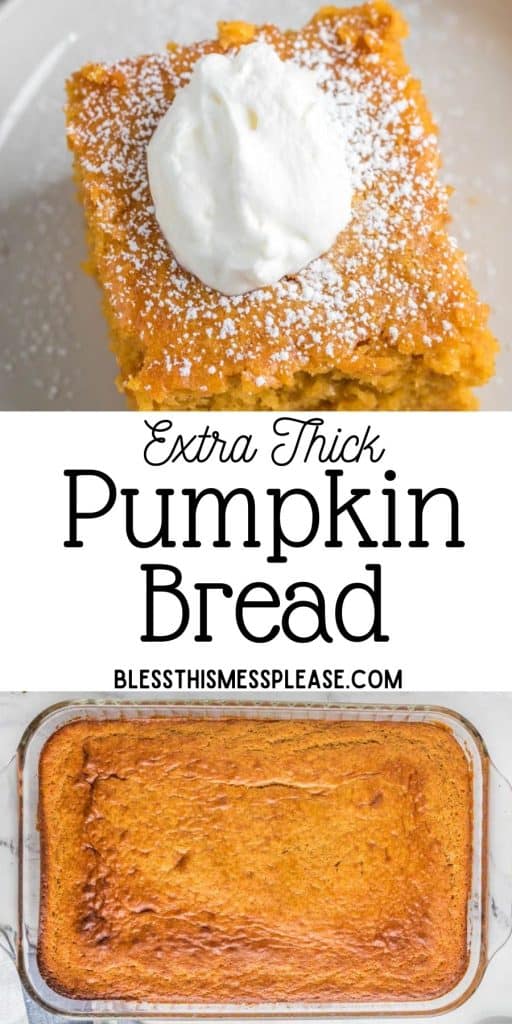 pinterest pin with text that reads "extra thick pumpkin bread" - 2 images - top image is a square of pumpkin bread - bottom is the baking sheet of fresh baked bread