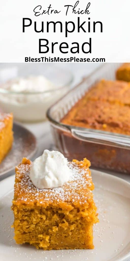 pinterest pin with text that reads "extra thick pumpkin bread" - a square of pumpkin bread on a white plate