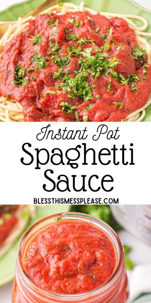 pinterest pin with text that reads "instant pot spaghetti sauce" - top picture is a completely plate of spaghetti and the bottom is a mason jar of spaghetti sauce