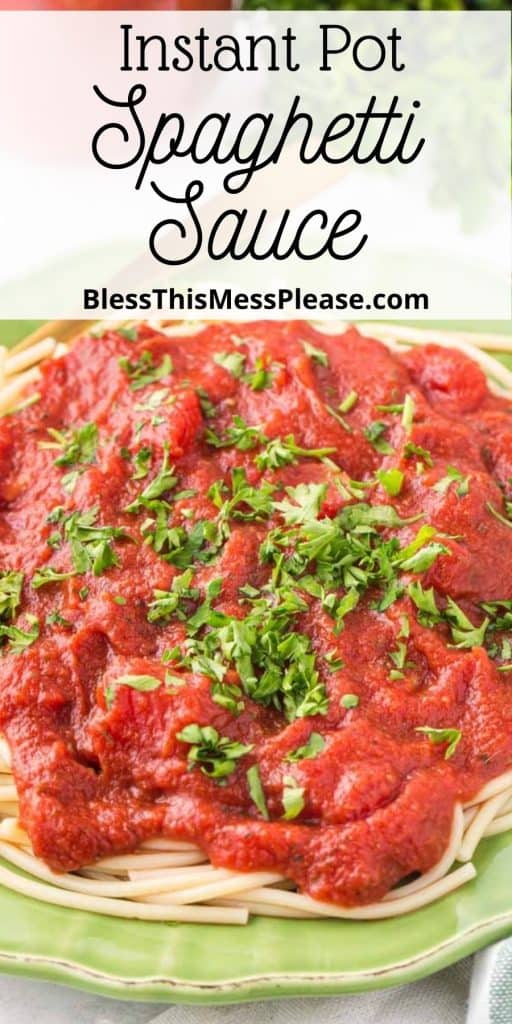 pinterest pin with text that reads "instant pot spaghetti sauce" - close up of a completed plate of spaghetti with parsley