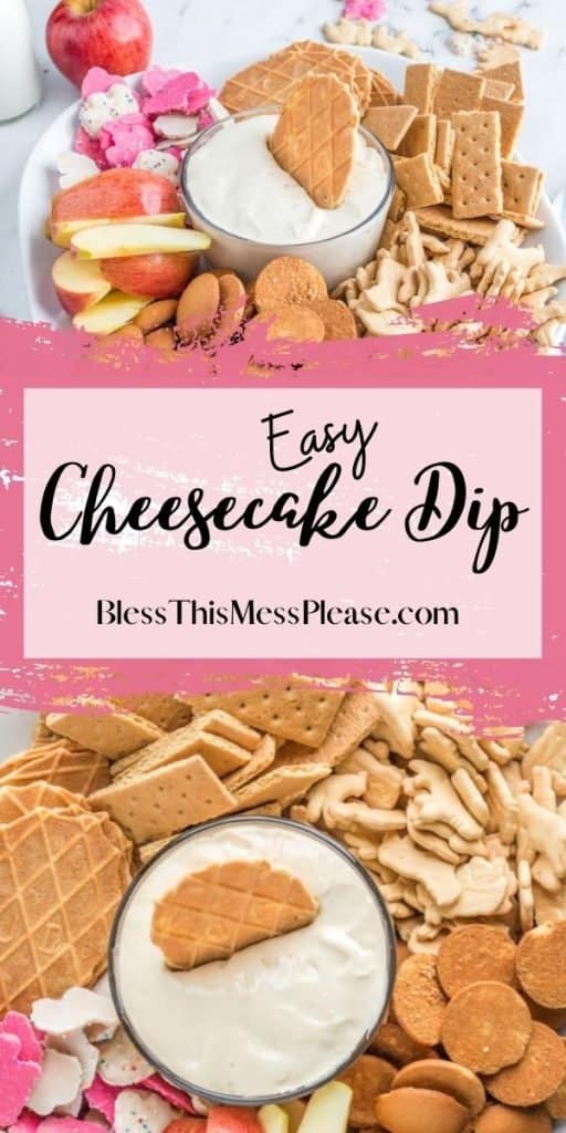 'vertical pinterest pin the text reads: Easy Cheesecake Dip" in the center of the page with a pink text box around the words an image behind it of snacks and dip-able foods such as gram crackers, apples, and wafers with the white silky, sweet, cheesecake like a dip in the center with a wafer cracker in the center of the uneaten dip